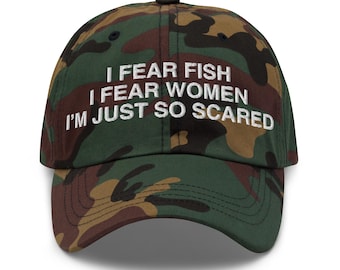 I Fear Fish I Fear Women I'm Just So Scared Hat - Bestickte Dad-Mütze, Meme-Mütze, Sadboy-Mütze, Weirdcore-Ästhetik, lustiges Geschenk