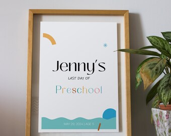 Last Day of Preschool Sign, Editable Modern Preschool 12x16 Template, Minimalist Last Day of School Printable Sign