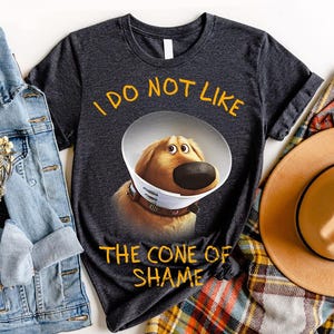 Pixar Up Movie Dug Dog I Do Not Like The Cone Of Shame Shirt, Comfort Color Disneyland Family Matching Shirt, Epcot Theme Park Gift Shirt