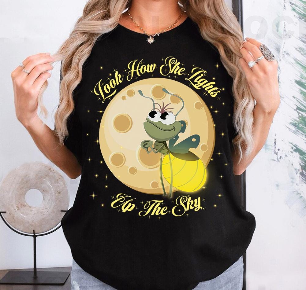 Disney Princess & The Frog Firefly Ray Look How She Lights Up The Sky Tee, Comfort Color, Disney Matching Shirt, Epcot Theme Park Gift Shirt