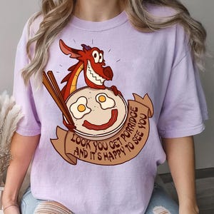 Disney Mulan Mushu Breakfast Look You Get Porridge Shirt, Disney Tee, Comfort Color, Disney Matching Shirt, Epcot Theme Park Gift Shirt