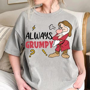 Disney Snow White And The Seven Dwarfs Always Grumpy Shirt, Comfort Color, Disneyland Family Matching Shirt, Epcot Theme Park Gift Shirt