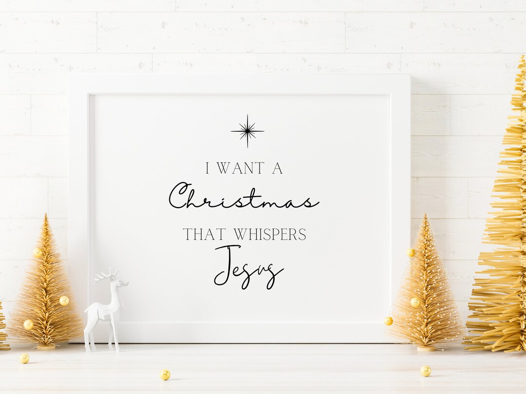 I Want a Christmas That Whispers Jesus Poster Print Christmas - Etsy