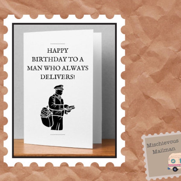 Birthday Card -  Mailman Birthday Card - Postal Worker Birthday Card - Happy Birthday To A Man Who Always Delivers