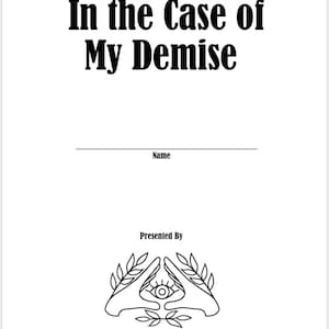 In the Case of My Demise.                                      Funeral arrangement planner. Instant download.