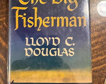 THE BIG FISHERMAN by Douglas, Lloyd C. 1948 First Edition First Printing