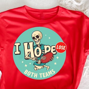 Camiseta engraçada com citação de futebol, "Espero que ambos os times percam", fã de esportes hilário, humor sarcástico de futebol, camiseta casual de dia de jogo, piada de futebol