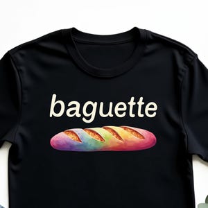 Baguette Funny T-Shirt, Cute French Bread Humor Tee, Food Lover Gift Top, Paris Bakery Vibes Shirt, Quirky Loaf Pun Outfit for Men Women and