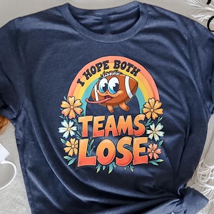 Camiseta engraçada com citação de futebol, espero que ambos os times percam, camiseta de humor esportivo, camiseta com citação hilária de futebol, camiseta esportiva casual, fãs engraçados