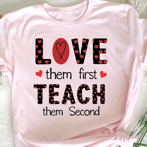 Love Them First, Teach Them Second Inspirational Teacher, Motivational Teacher, Teacher Appreciation, Education Quote, Gift for Teachers