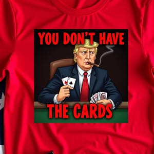 Trump Zelensky Retro You Don't Have the Cards Lustig, Politische Entscheidung, Lustiges Power Play Strategie Shirt, Clever Politische Parodie, Meme