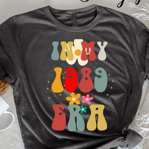 In My 1989 Era T-Shirt, Music Concert T-Shirt,  Gift For 33rd Birthday, 34th Birthday Shirt, Vintage 1989 , 33rd Birthday Gift For Women