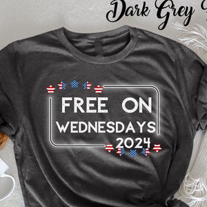 Free On Wednesdays 2024, Election Funny Trump Biden, Funny Political, Election Tee, Campaign Tee, President Tee, Saying T-Shirt, Voting