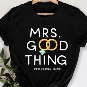Mrs Good Thing Christian T-Shirt, Christian Wife Shirt, Faith Inspired, Proverbs 18:22, Mrs, Christian Wife Gift, Bible Verse, Blessed Wife