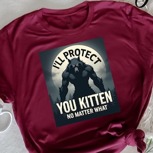 I&#39;ll Protect You Kitten No Matter What Funny Alpha Wolf Meme T-Shirt, Protective Wolf, Wolf Lover Tee, Funny Animal Meme, Alpha Wolf Humor