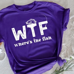 WTF Where&#39;s The Fish T-Shirt, Funny Fishing, Fishing Humor, Father&#39;s Day Fishing Gift, Gift for Fishermen, Hilarious Fishing, Angler Joke