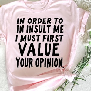 Lustig, um mich zu beleidigen T-Shirt, Witz sarkastisches T-Shirt, humorvolles sarkastisches, lustiges Zitat, sarkastisches Sprichwort, bestes Geschenk für Sarkasmus