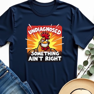But Something Ain’t Right Funny Crazy Chicken T-Shirt, Silly Farm Animal Humor Tee, Quirky Country Hen Top, Comical Poultry Lover Gift for
