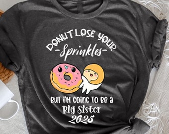 Big Sister 2025 Pregnancy Reveal T-Shirt, Donut Baby Announcement Tee, I'm Going to Be a Big Sister, Cute Sibling Reveal, Baby Announcement