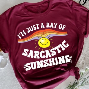 Ich bin nur ein Strahl des sarkastischen Sonnenscheins T-Shirt, Neuheit Humor sarkastisches T-Shirt, lustiges sarkastisches, Geschenk für sarkastische Leute, Sarkasmus-Kleidung