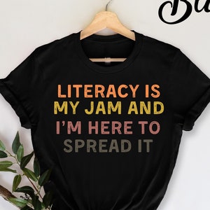Literacy Is My Jam And I&#39;m Here To Spread T-Shirt, English Coach, Literacy Teacher T-Shirt, English Teacher Shirt, Literary Teacher Shirt,