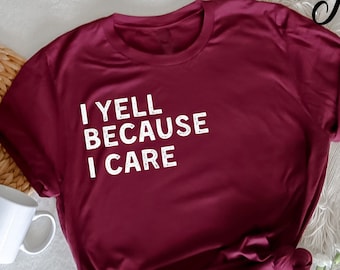 Eu grito porque eu me importo camiseta, camisa do dia dos pais, camisa com citação do pai, camisas com provérbios, novo presente do pai, camisa engraçada masculina, presente de aniversário pai