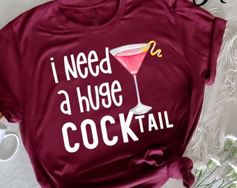 I Need a Huge COCKtail TShirt, Funny Adult TShirt, Humor Drinking TShirt, Day Drinking, Alcohol Shirt, Funny Drinking Shirt, Beer Lover Gift
