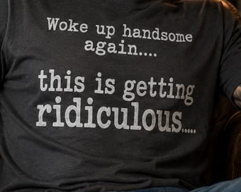 Funny mens t-shirt, woke up handsome again print, cotton tee