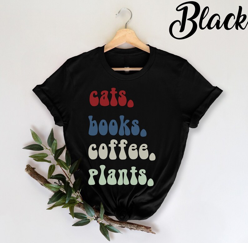 Cats Books Coffee Plants T-Shirt,  Gardening Mama ,  Plant Lover Shirt, Plant Shirt, Gardening  Mom, Gift For Gardeners, Botanical Shirt