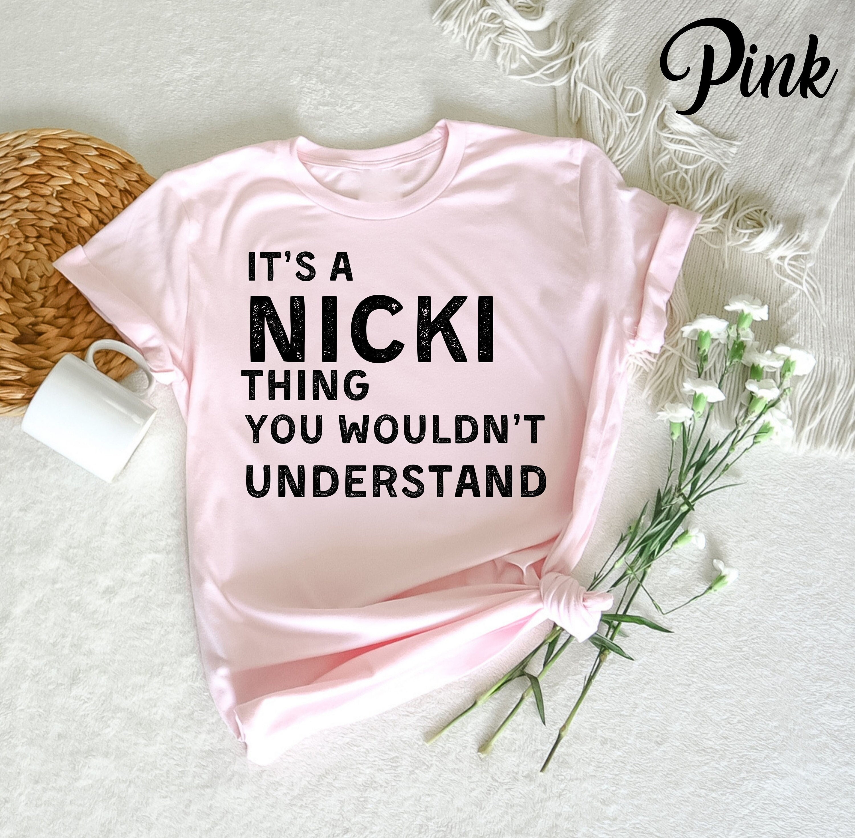 It's a Nikki thing you wouldn't understand T-Shirt, Nikki Shirt, Adult Humor Shirt, Adulting T-Shirt, Funny Women Outfit, Adulthood Shirt