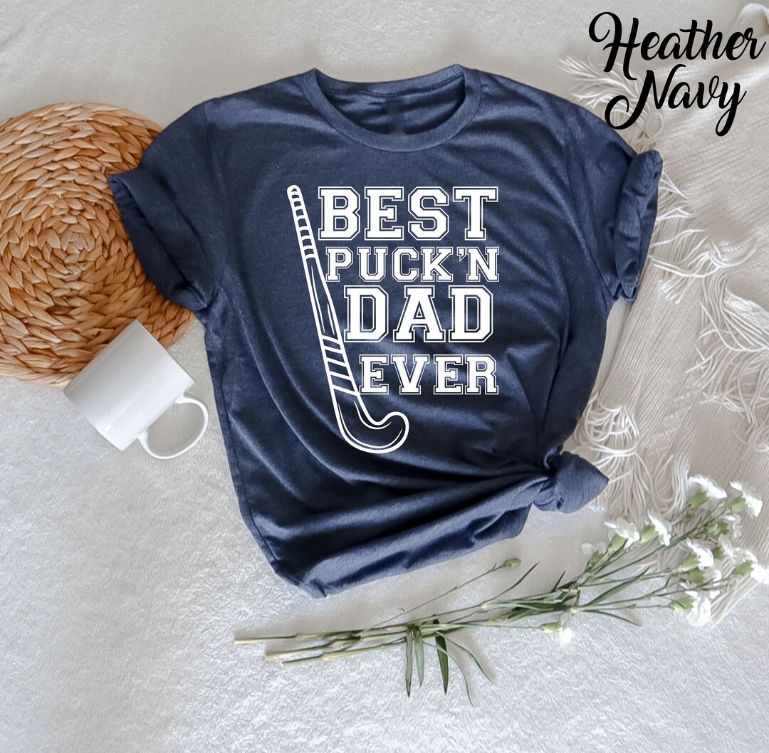 Best Puck'n Dad Ever T-shirt, Funny Father's Day Hockey Lovers