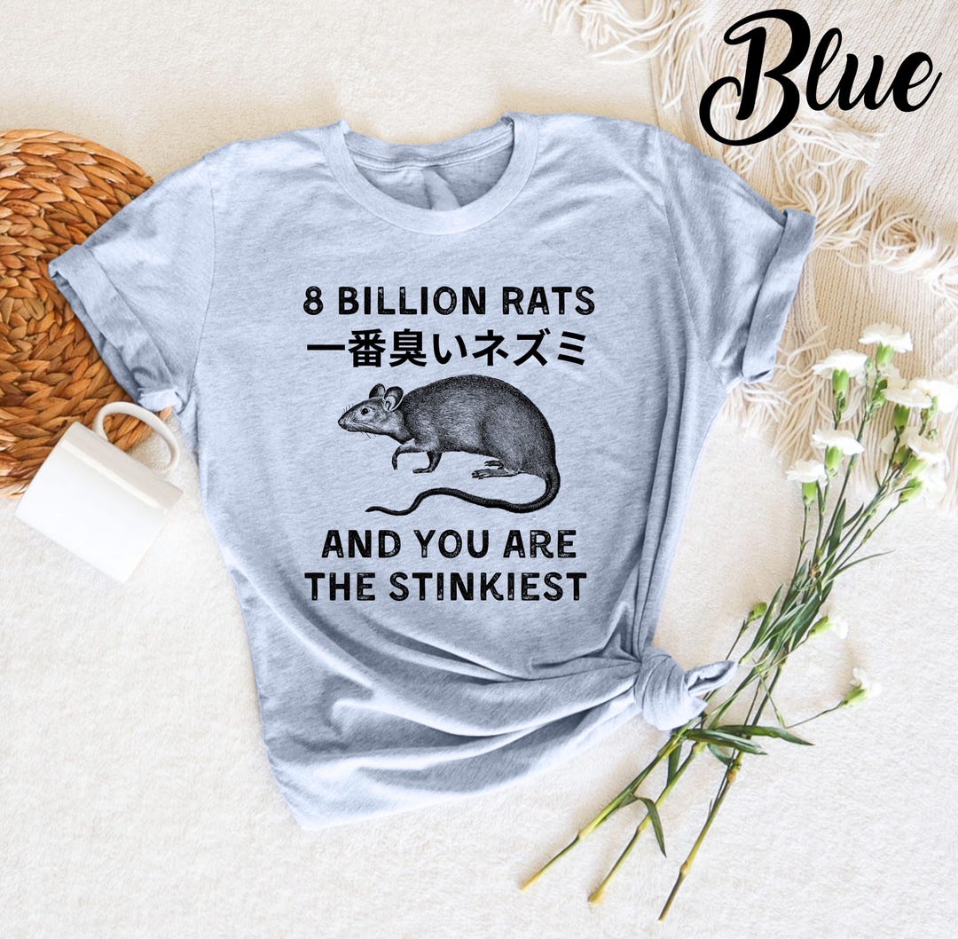 8 Billion Rats And You Are The Stinkiest Funny Japanese Rat T shirt 8-billion-rats-and-you-are-the-stinkiest-funny-japanese-rat-t-shirt