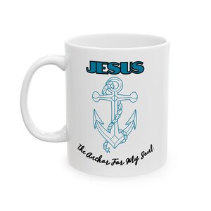 Ceramic Mug, Jesus Anchor Coffee Cup, Faithful Christian Tea Mug, Inspirational Religious Drinkware, Religious Gift Idea, Faith Mug for