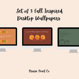 May include: Set of three fall-themed desktop wallpapers featuring autumn leaves, pumpkins, and inspirational quotes. The first wallpaper is orange with a quote from Psalm 118:24. The second wallpaper is brown with a quote about being excellent. The third wallpaper is green with a quote from John 10:11.