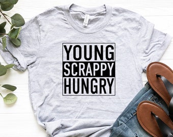 Young Scrappy Hungry Shirt - Broadway Shirt - Hamilton Shirt - Musical Shirt - Alexander Hamilton - Theater Shirt - America Shirt