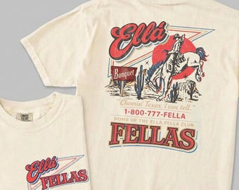 Ellas Fellas Club T-Shirt, Western Country Concert Graphic Tee, Comfort Colors Ella Fella Club Cowboy Shirt, Gift For Woman and Man Unisex
