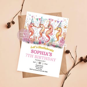 May include: A printable birthday invitation featuring four cartoon seahorses wearing party hats. The invitation is decorated with colorful coral, seaweed, and bubbles. The text on the invitation reads "Let's Shellebrate Sophia's 7th Birthday".