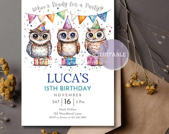 May include: A birthday invitation with a whimsical owl theme. Three owls wearing party hats are perched on top of presents with confetti and colorful bunting in the background. The text reads "Whoo's Ready for a Party?" and "Luca's 15th Birthday".