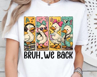 Bruh We Back School Shirt: Sweet Duck Backs To School T-Shirt