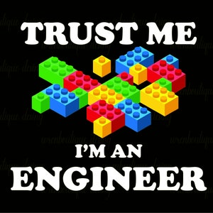Può includere: Un design grafico in bianco e nero con il testo "Trust me I'm an Engineer" e un design colorato di blocchi di costruzione giocattolo che si interconnettono.