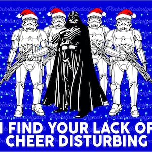 Christmas I Find Your Lack of Cheer Disturbing Png, Christmas Png Vader Star Wars Png, Instant Download