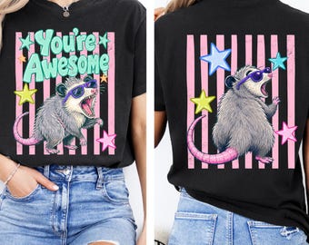 Comfort Colors© You're Awesomes Opossum Front & Back Shirt: Funny Opossum Graphic Tee