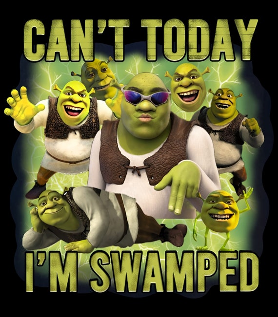 Funny Shrek Meme PNG: Can't Today I'm Swamped (Digital Download)