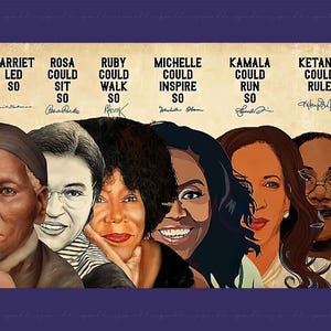 Op de afbeelding: Een kleurrijke illustratie van acht vrouwen, elk met een ander kapsel en huidskleur. De vrouwen zijn in een rij afgebeeld, met tekst boven elke vrouw die luidt: "Harriet Led So", "Rosa Could Sit So", "Ruby Could Walk So", "Michelle Could Inspire So", "Kamala Could Run So" en "Ketanji Could Rule".