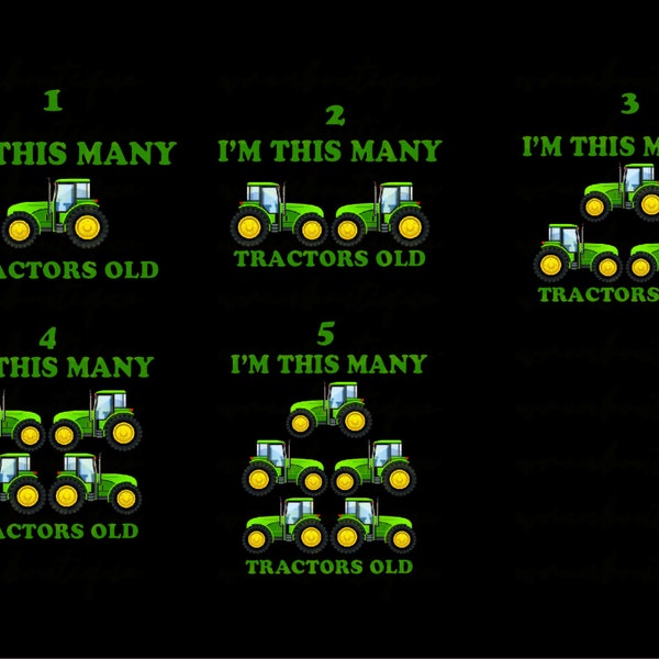 I'm This Many Tractors Old 1 2 3 4 5 th Birthday Digital Png File, Instant Download, One,Two,Three,Four,Five Birthday Png,Birthday Gift Png