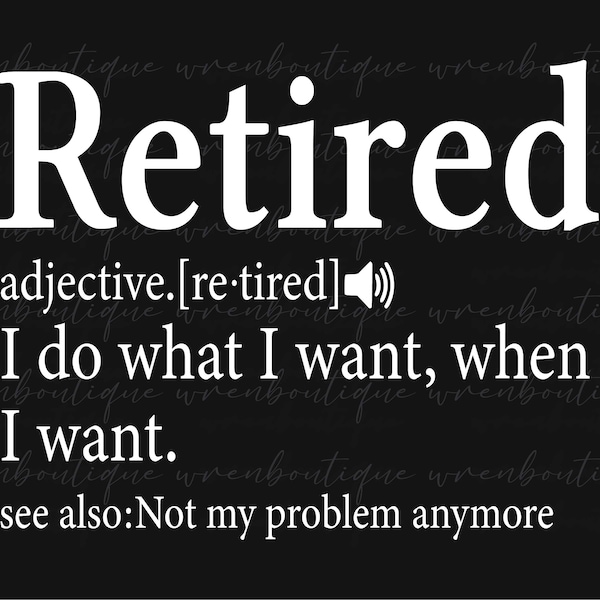 Retired Definition Svg, Retired Svg, Retirement Svg,Retired Definition Funny Svg