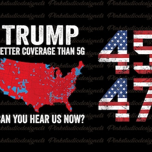 Trump 2024 PNG: Better Coverage Than 5G (Digital Download)