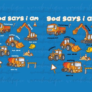 Peut inclure: Un fond bleu avec le texte "Dieu dit que je suis" en jaune et blanc. L'image présente divers véhicules de chantier, dont un camion à benne basculante, un bulldozer, une pelle mécanique, une bétonnière et une barrière de chantier. Chaque véhicule est associé à un verset biblique. Les versets sont : Romains 8:37, Philippiens 4:13, Matthieu 28:20, Luc 7:14.
