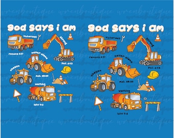 God Says I Am Construction Trucks Png: Christian Kids (Digital Download)