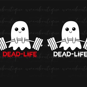 May include: A white ghost lifting a barbell with the text "DEAD-LIFE" in red dripping letters.